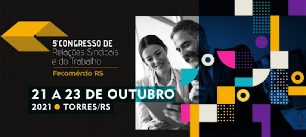 Sindilojas Caxias participa do 5º Congresso de Relações Sindicais e do Trabalho  