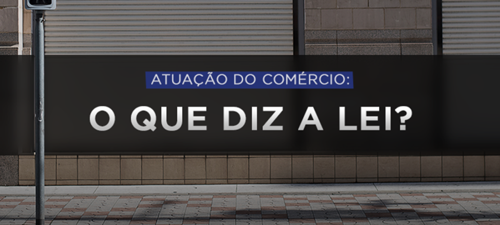 Estado determina o fechamento do comércio até 15 de abril em todo território