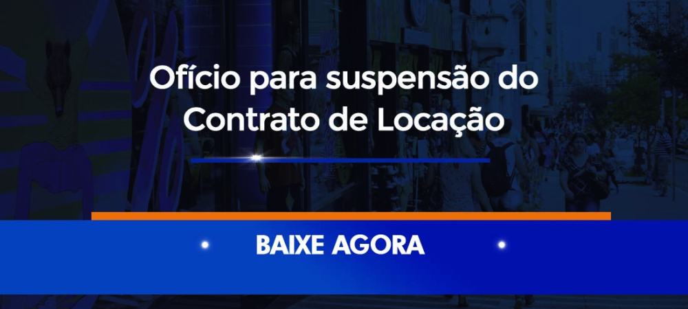Sindilojas Caxias fornece modelo de pedido de suspensão de contrato de aluguel comercial