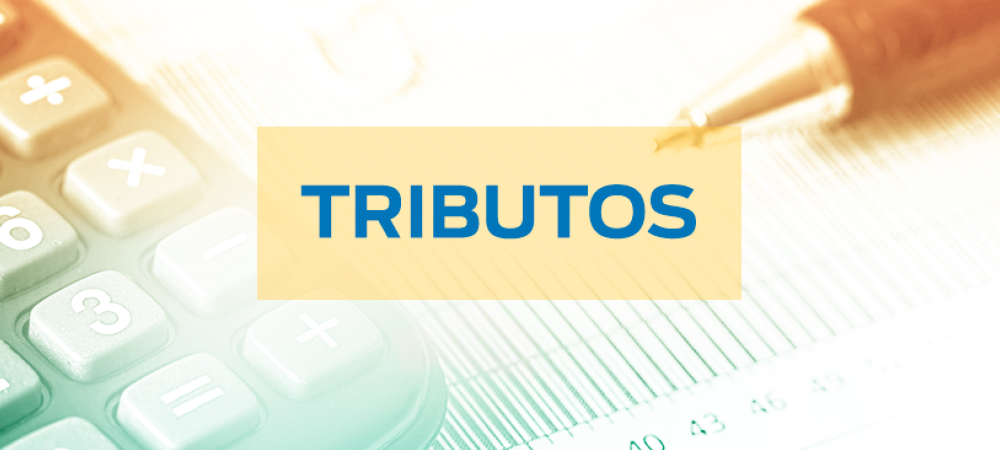 Confira as mais recentes alterações tributárias