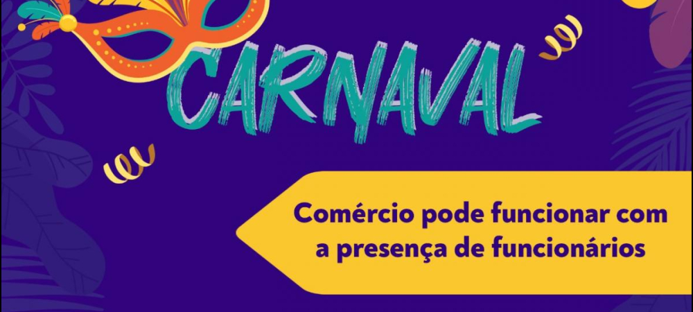CARNAVAL | Comércio pode funcionar com presença de funcionários