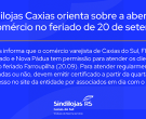 Sindilojas Caxias orienta sobre a abertura do comércio no feriado de 20 de setembro