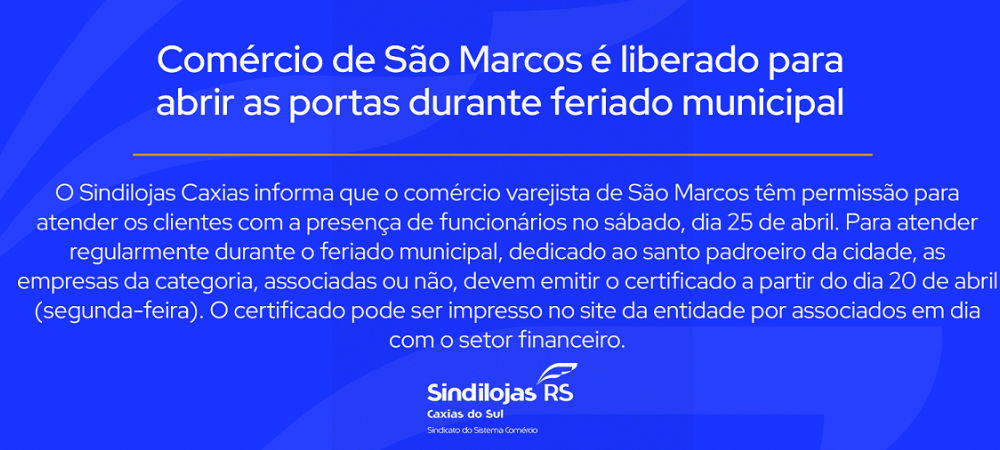 O Comércio de São Marcos é liberado para abrir as portas durante feriado municipal