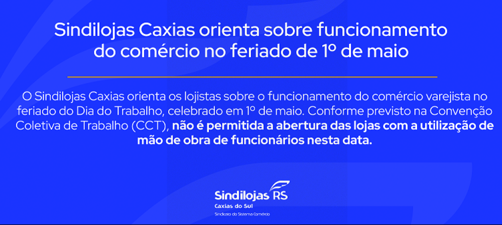 Sindilojas Caxias orienta sobre funcionamento do comércio no feriado de 1º de maio