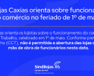 Sindilojas Caxias orienta sobre funcionamento do comércio no feriado de 1º de maio