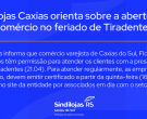 Sindilojas Caxias orienta sobre a abertura do comércio no feriado de Tiradentes