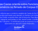 Sindilojas Caxias orienta sobre funcionamento do comércio no feriado de Corpus Christi