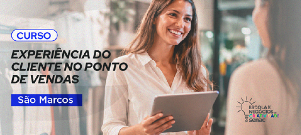 Experiência do Cliente no Ponto de Vendas – 24h - SM