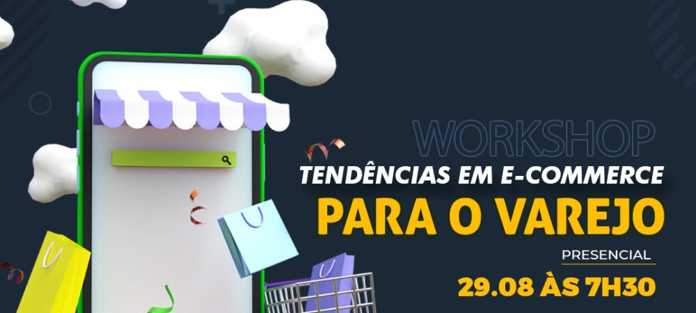 Sindilojas Caxias promove Workshop Tendências em E-commerce para o Varejo  