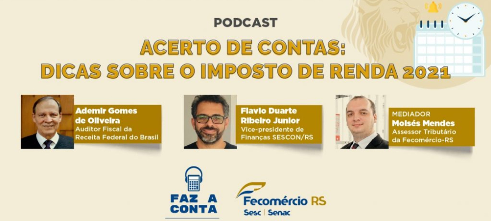 Saiba tudo sobre a Declaração do Imposto de Renda 2021 no e-book e podcast que a Fecomércio-RS preparou sobre o tema