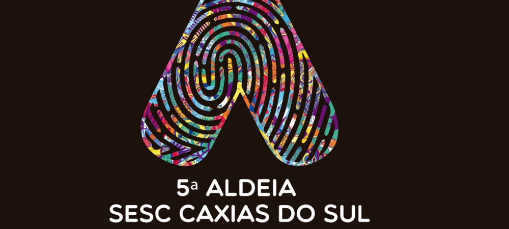 5ª Aldeia Sesc Caxias do Sul :: Intervenção cultural movimenta ruas e comércio neste sábado (04/11) 