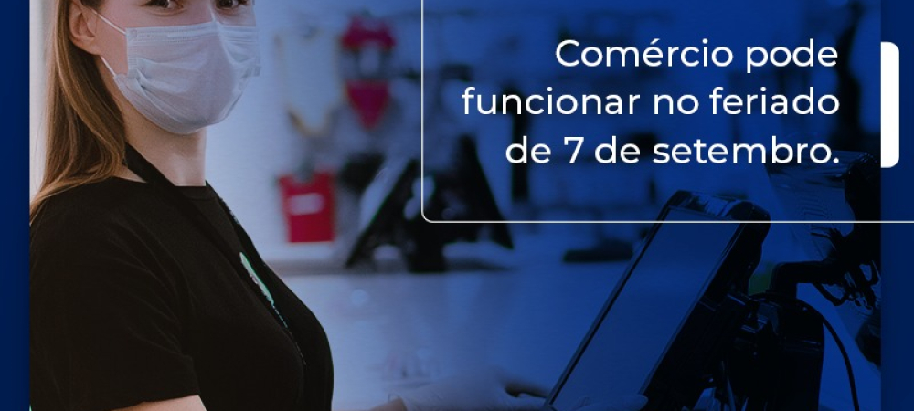 Comércio varejista pode funcionar no feriado de sete de setembro