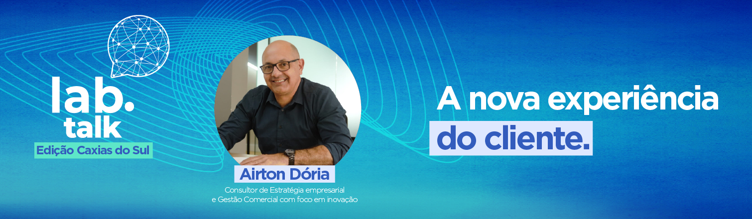 Lab Talk - A nova experiência do cliente